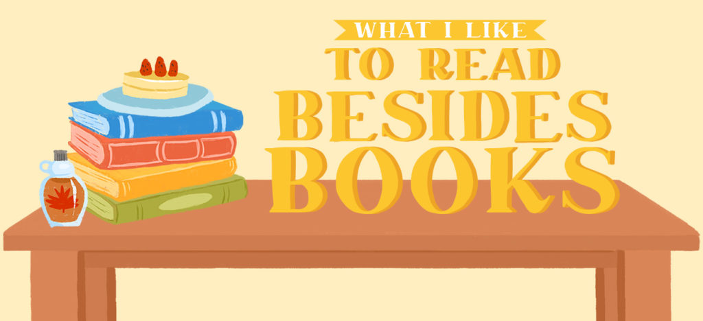What-i-like-to-read-besides-books