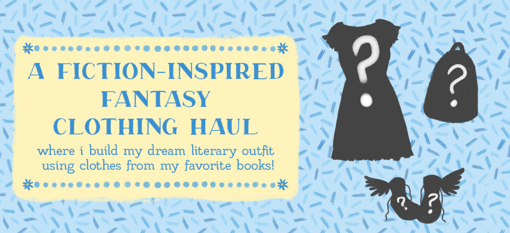 a fiction-inspired fantasy clothing haul featured image