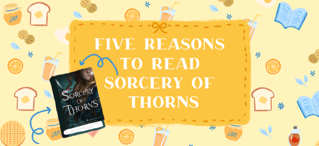five reasons to read sorcery of thorns featured image