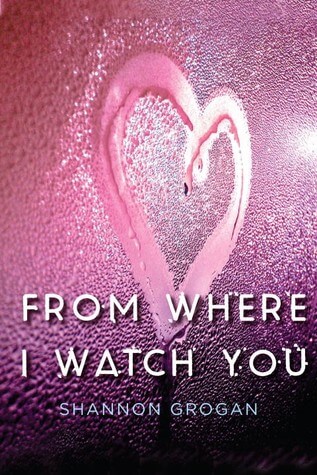 From Where I Watch You by Shannon Grogan book cover
