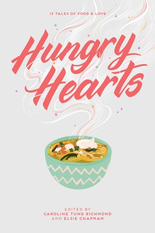 Hungry Hearts-13 Tales of Food & Love Edited by Elsie Chapman and Caroline Tung Richmond book cover