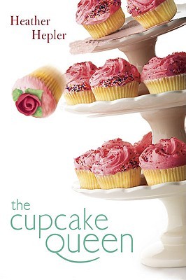 The Cupcake Queen by Heather Hepler book cover